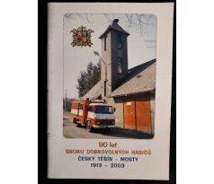 90 let sboru dobrovolných hasičů Český Těšín - Mosty 1913 - 2003