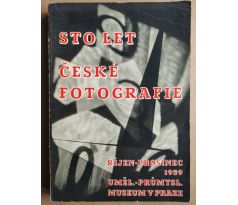 STO LET ČESKÉ FOTOGRAFIE 1839-1939