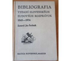 Ján Štefánik. Bibliografia vydaní slovenských ĺudových rozprávok 1845-1974