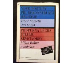 T. Németh/J. Kozák/M. Bláha. Nové postupy při rekonstrukci obličeje. Podpůrná léčba útlumů krvetvorby