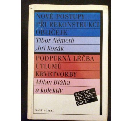 T. Németh/J. Kozák/M. Bláha. Nové postupy při rekonstrukci obličeje. Podpůrná léčba útlumů krvetvorby