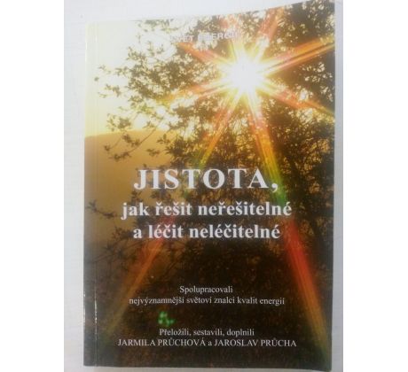 J. Průchová, J. Průcha. Jistota, jak řešit neřešitelné a léčit neléčitelné / Svět energií 11