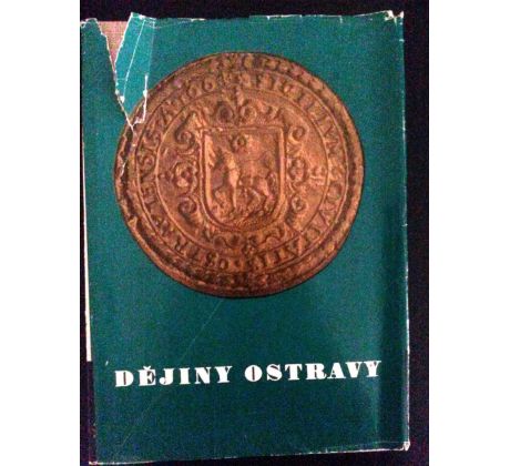Dějiny Ostravy. Vydáno k 700. výročí založení města
