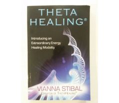 Vianna Stibal. Theta Healing. Introducing an extraordinary Energy Healing Modality