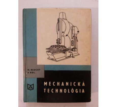M. Hluchý a kol. Mechanická technológia