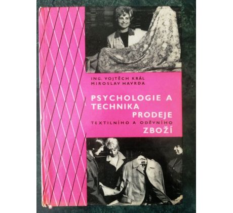 V. Král / M. Havrda. Psychologie a technika prodeje textilního a oděvního zboží