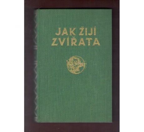 Josef Jirsík. Jak žijí zvířata. Přírodopis živočišstva / R. ASSMANN