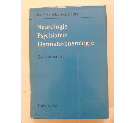 Kol. aut. Neurologie, psychiatrie, dermatovenerologie / Válečné lékařské obory