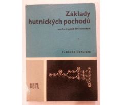 Theodor Myslivec. Základy hutnických pochodů pro 2. a .3. ročník SPŠ hutnických