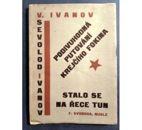 Vsevolod Ivanov. Podivuhodná putování krejčího Fokina: Stalo se na řece Tun