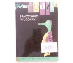 Heda Bartošová a kol. Metodika pracovního vyučování pro pedagogické instituty v 1. - 5. roč. ZDŠ