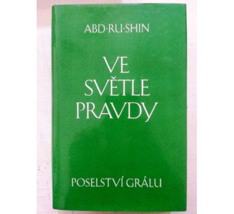 ABD-RU-SHIN. Ve světle pravdy. Poselství grálu