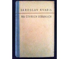 Jaroslav Kvapil. Na čtyřech strunách IV. / PODPIS+VĚNOVÁNÍ / J. BIDLO