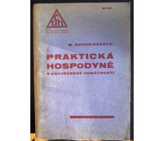 M. Schneiderová. Praktická hospodyně v osvobození domácnosti