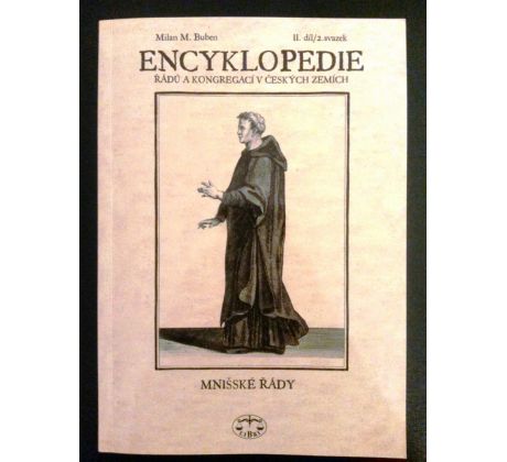 Milan M. Buben. Encyklopedie řádů a kongregací v českých II. DÍL / II. sv. / MNIŠSKÉ ŘÁDY