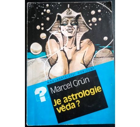 Marcel Grün. Je astrologie věda? / K. SAUDEK