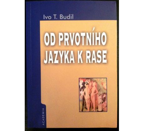 Ivo T. Budil. Od prvotního jazyka k rase