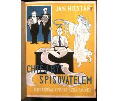 Jan Hostáň. Chtěj být spisovatelem / F. PROCHÁZKA-PAUKER