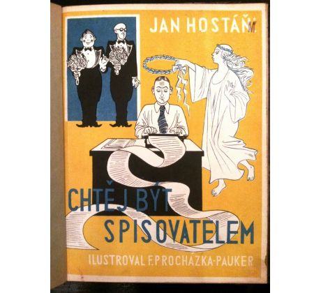 Jan Hostáň. Chtěj být spisovatelem / F. PROCHÁZKA-PAUKER