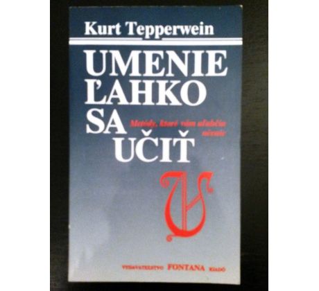 Kurt Tepperwein. Umenie lahko sa učiť. Metódy, ktoré vám ulahčia učenie