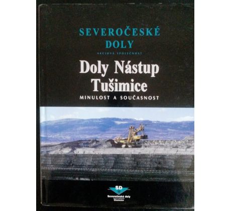 Severočeské doly. Doly Nástup Tušimice. Minulost a současnost