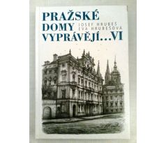 Josef Hrubeš/Eva Hrubešová. Pražské domy vyprávějí VI.