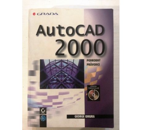 George Omura. AUTOCAD 2000. Podrobný průvodce