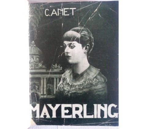 Claude Anet. Mayerling/J. SEDLÁČEK-HAUPTMANN