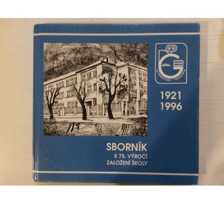 Sborník k 75. výročí založení školy Gymnázium Bohumín 1921 - 1996