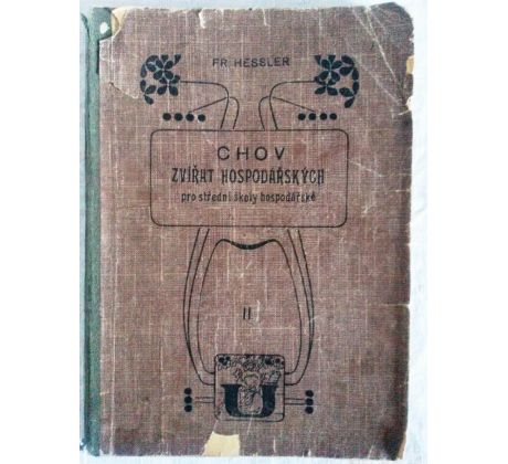 František Hessler. Chov zvířat hospodářských pro střední školy / II. DÍL