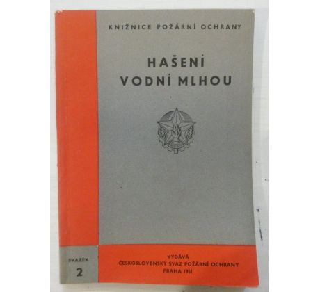 Václav Macák. Hašení vodní mlhou / Knižnice požární ochrany