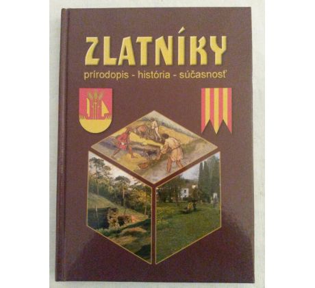 ZLATNÍKY. Prírodopis, história, súčasnosť