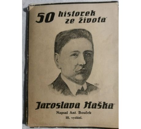 Antonín Bouček. 50 historek ze života Jaroslava Haška / J. HAŠEK