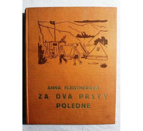 Anna Fleischerová. Za dva prsty poledne / L. KAŠPAR