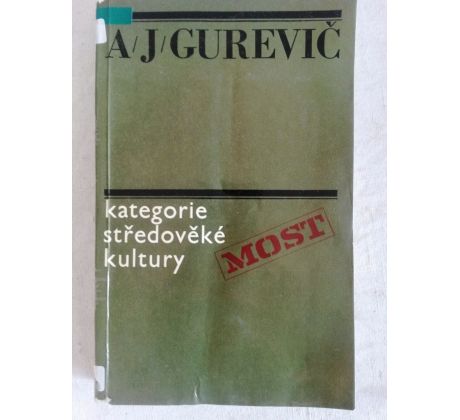 A. J. Gurevič. Kategorie středověké kultury