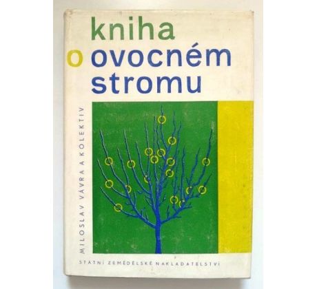 Miloslav Vávra a kol. Kniha o ovocném stromu