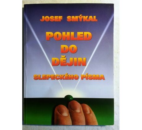 Josef Smýkal. Pohled do dějin slepeckého písma