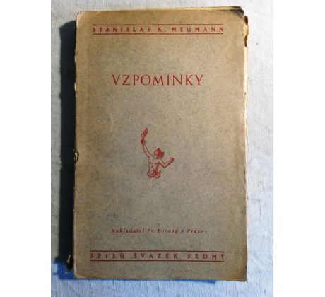 Stanislav K. Neumann. Vzpomínky 1. ČÁST/K. TEIGE