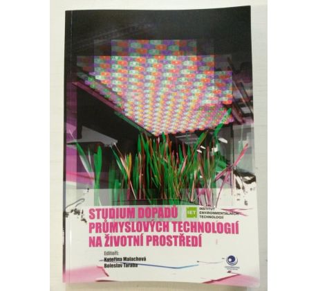 Kateřina Malachová/Boleslav Taraba. Studium dopadů průmyslových technologií na životní prostředí / OSTRAVSKÁ UNIVERZITA