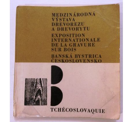 Medzinárodná výstava drevorezu a drevorytu Banská Bystrica / Československo / Tchécoslovaquie