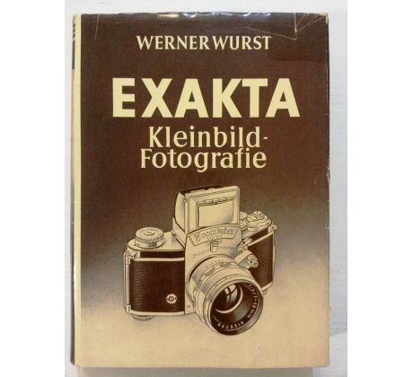 Werner Wurst. EXAKTA. Kleinbild-Fotografie