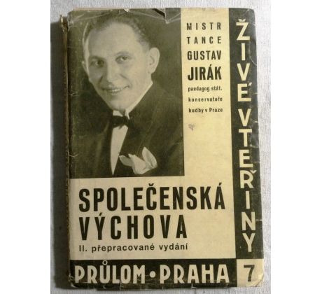 Gustav Jirák. Společenská výchova. PRŮLOM PRAHA 7 / AVANTGARDNÍ OBÁLKA