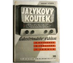 B. Havránek/A. Jedlička/F. Váhala. Jazykový koutek Československého rozhlasu/Z. VALENTOVÁ