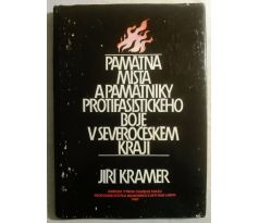 Jiří Kramer. Památná místa a památníky protifašistického boje v Severočeském kraji