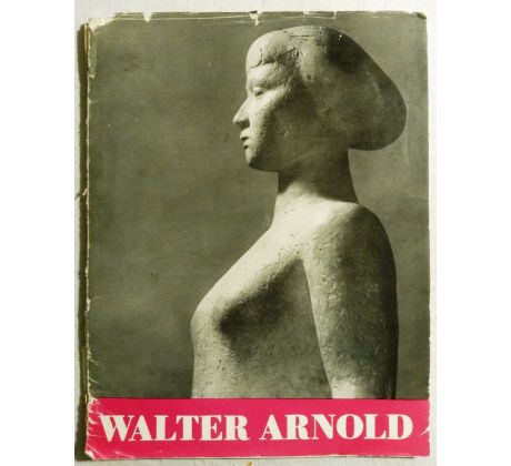 Walter Arnold. Ausstellung zu Seinem 50. Geburstag Berlin/Deutsche Akademie der Künste National Galerie