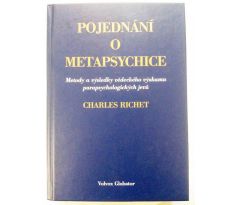 Charles Richet. Pojednání o metapsychice. Metody a výsledky vědeckého výzkumu parapsychologických jevů