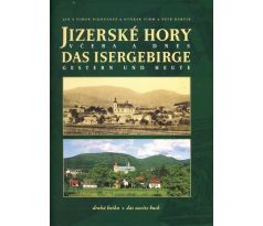 Jan a Šimon Pikousové/Otokar Simm/Petr Kurtin. Jizerské hory včera a dnes. Das Isergebirge gestern und heute