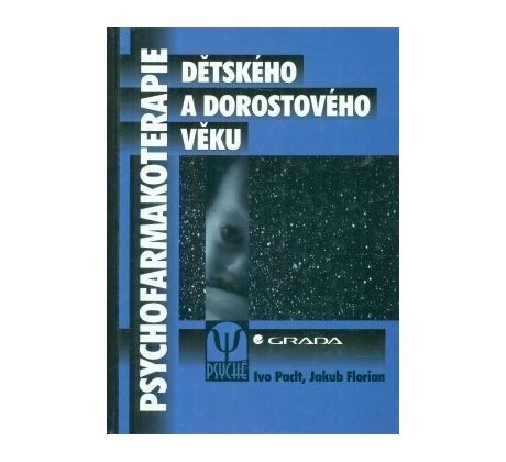 Ivo Paclt/Jakub Florian.  Psychofarmakoterapie dětského a dorostového věku