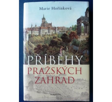 Marie Hořínková. Příběhy pražských zahrad