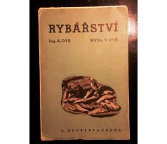 A. Dyk/V. Dyk. Rybářství. Čítanka pro praktiky i zájemce